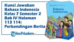 Kunci-Jawaban-Bahasa-Indonesia-Kelas-7-Semester-2-Bab-IV-Halaman-113-114-Perbandingan-Berita.jpg