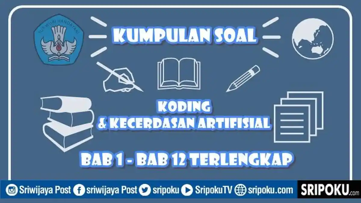 140 Soal Koding & Kecerdasan Artifisial Kelas 6 Terlengkap Bab 1 - Bab 12 beserta Kunci Jawaban