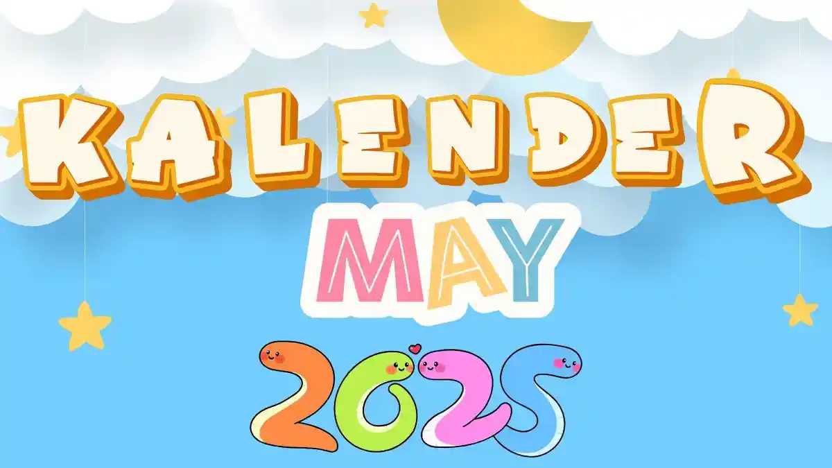 Kalender Mei 2025 : 2 Long Weekend, Cuti Bersama dan Tanggal Merah, Catat Tanggalnya