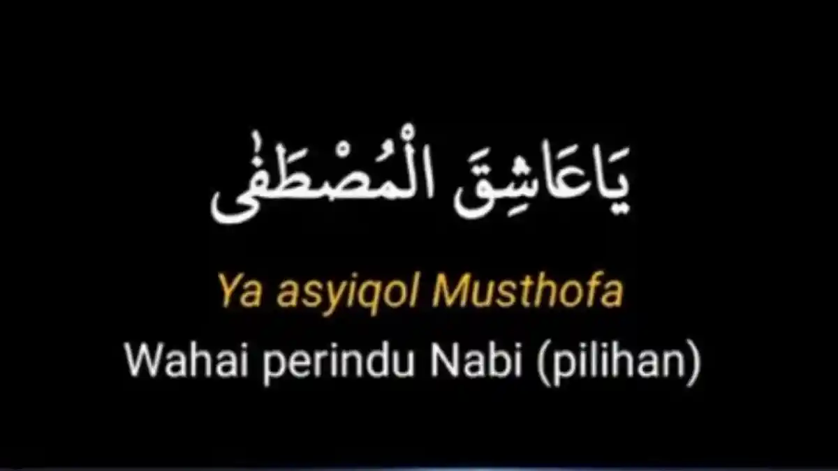 Lirik Ya Asyiqol Musthofa Arab dan Latin, Beserta Artinya