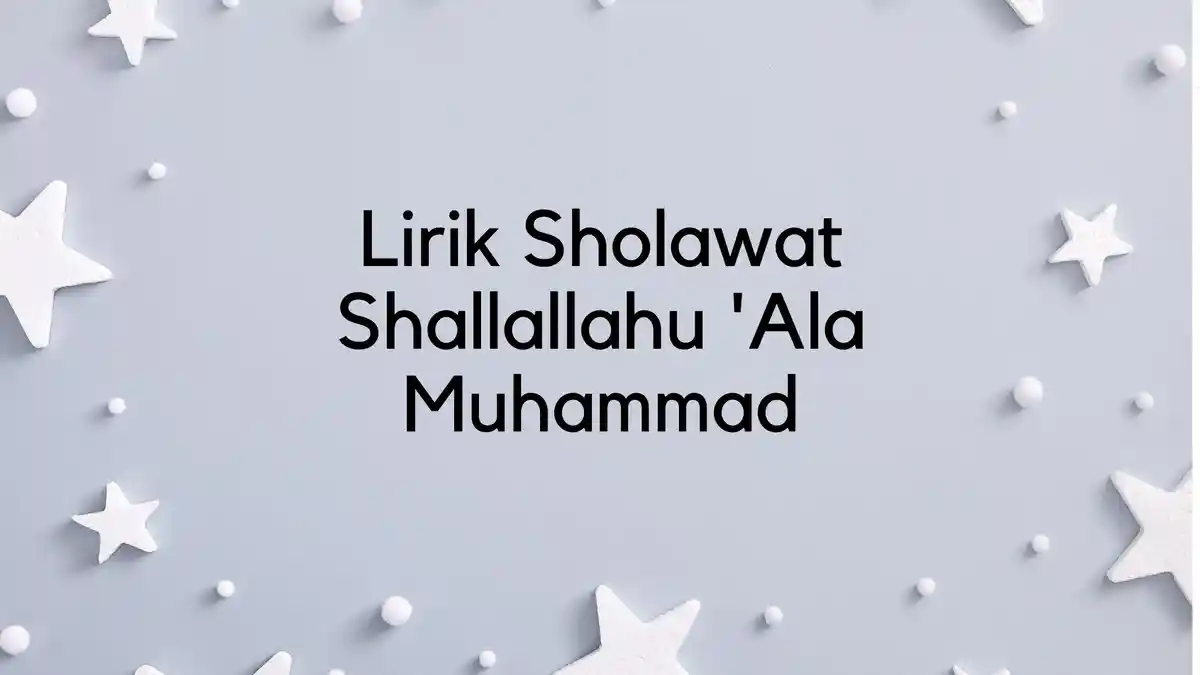 Lirik Sholawat Shallallahu Ala Muhammad, Lengkap dengan Tulisan Arab, Latin, Ada Terjemahannya