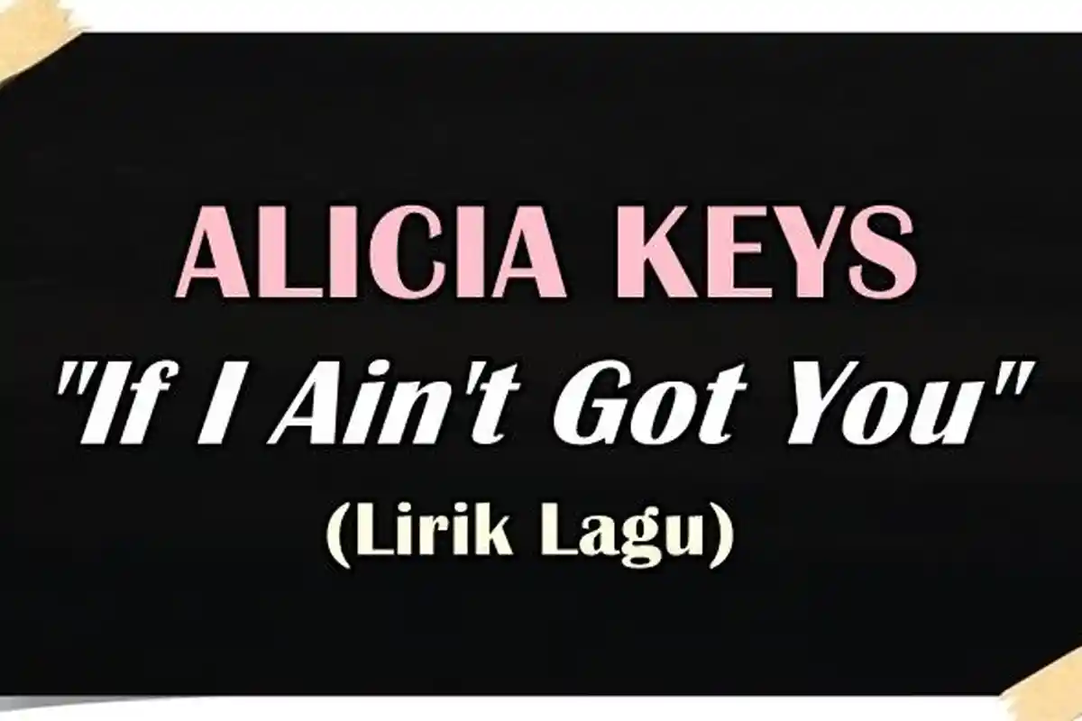 Lirik Lagu Alicia Keys - If I Ain't Got You