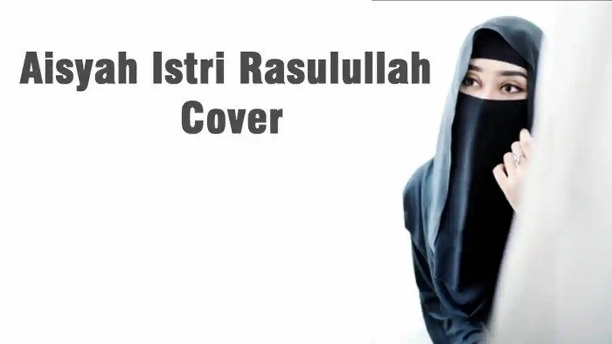 Lirik Baru Lagu Aisyah Istri Rasulullah Usulan Buya Yahya, Syair Lagu Jadi Lebih Teduh dan Terhormat