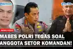 MABES-POLRI-Tegas-Soal-Skandal-Setoran-Anggota-Brimob-ke-Komandan-Rp-650-Juta-Tak-Ada-Aturannya.jpg