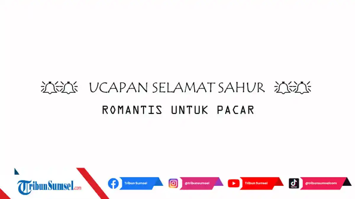 15 Ucapan Selamat Sahur dan Menjalankan Ibadah Puasa Romantis Untuk Pacar dan Gebetan