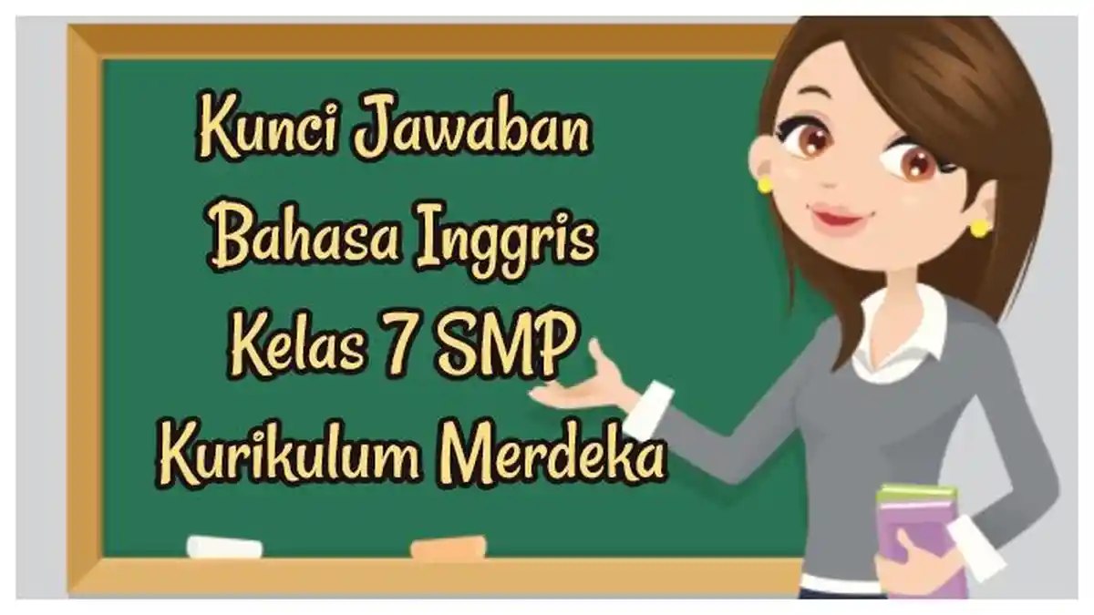 Bocoran! Kunci Jawaban Bahasa Inggris Kelas 7 SMP Halaman 156 Kurikulum Merdeka