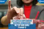 35-juta-karyawan-segera-kebagian-blt-rp-600-ribu-tahap-3.jpg
