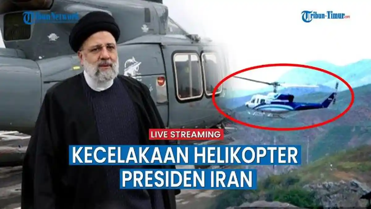 Penyebab Presiden Iran Tewas Kecelakaan Helikopter, Diduga Imbas Kabut Tebal, Ini Calon Penggantinya