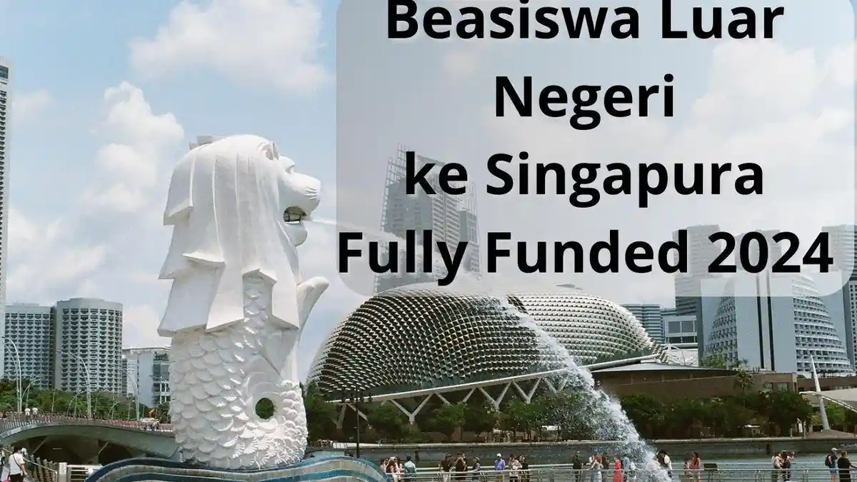 Catat Jadwalnya, Beasiswa Luar Negeri Fully Funded ke Singapura Tahun 2024