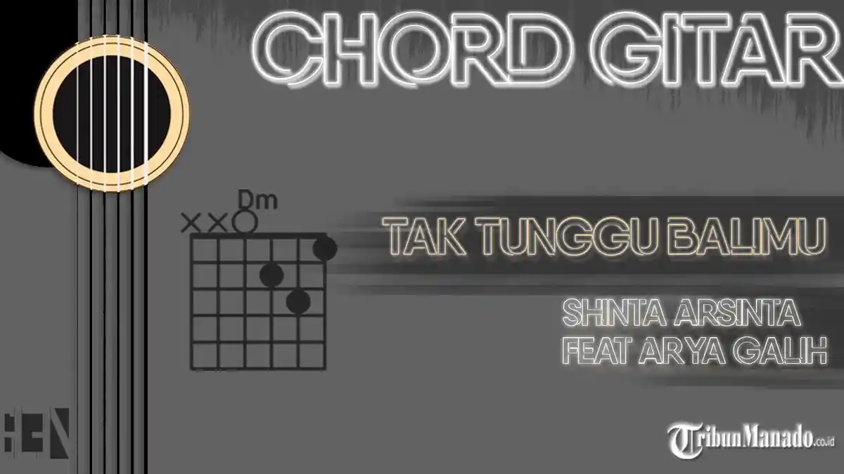 Chord Lagu Tak Tunggu Balimu - Shinta Arsinta feat Arya Galih - Kunci Dm