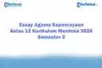 Soal Jawaban 47 Essay Agama Kepercayaan Kelas 12 Kurikulum Merdeka 2026 Semester 2