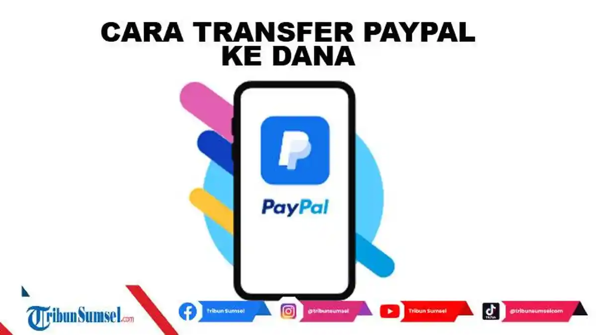 Cara Transfer PayPal Ke DANA Mudah dan Simpel, Bisa Juga Kirim Ke GoPay, ShopeePay, LinkAja