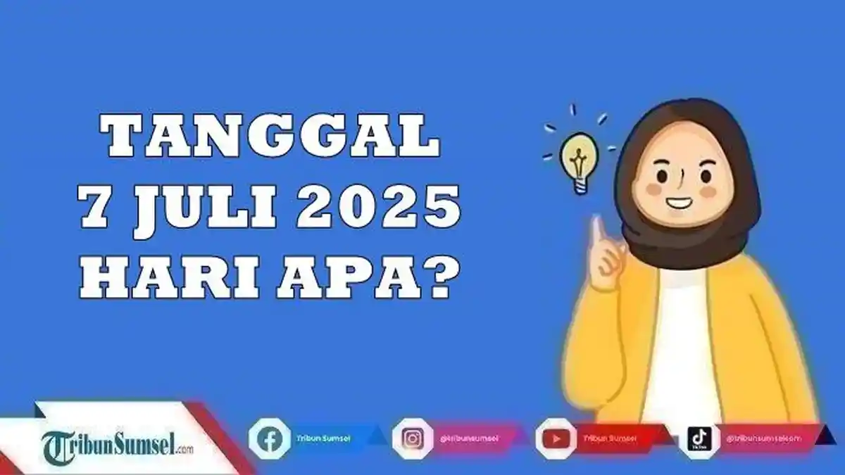 Ada Peringatan Apa di Tanggal 7 Juli 2025? Yuk, Simak Informasi Lengkapnya Disini