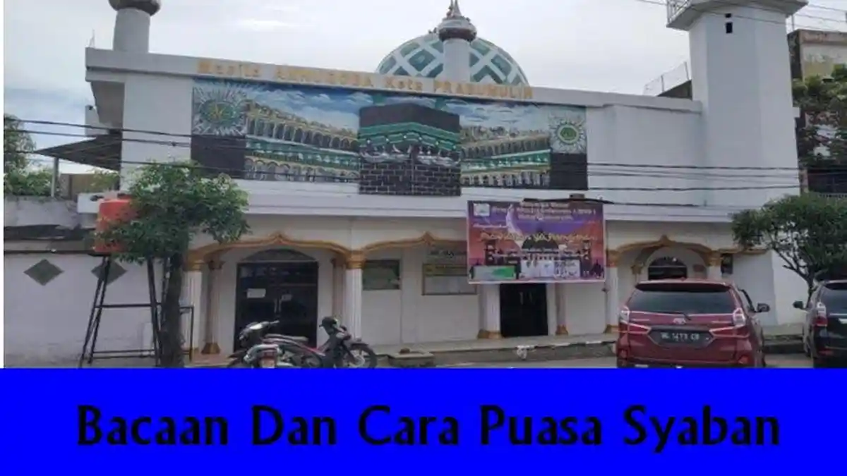 Niat dan Tata Cara Puasa Syaban 2023 dengan Niat Qadha Ramadhan