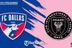 Link-live-streaming-Dallas-vs-Inter-Miami-Senin-782023.jpg