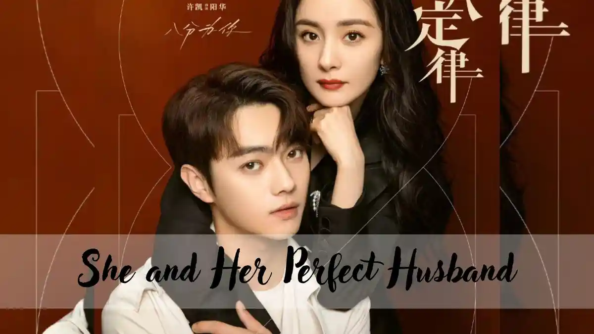 Bukan di Drakorindofilms, Ini Link Nonton Drama China She and Her Perfect Husband Sub Indo