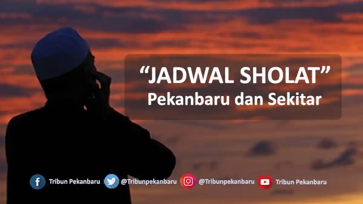 Jadwal Sholat Hari Ini Untuk Kota Pekanbaru dan Sekitarnya, Kamis 4 April 2019