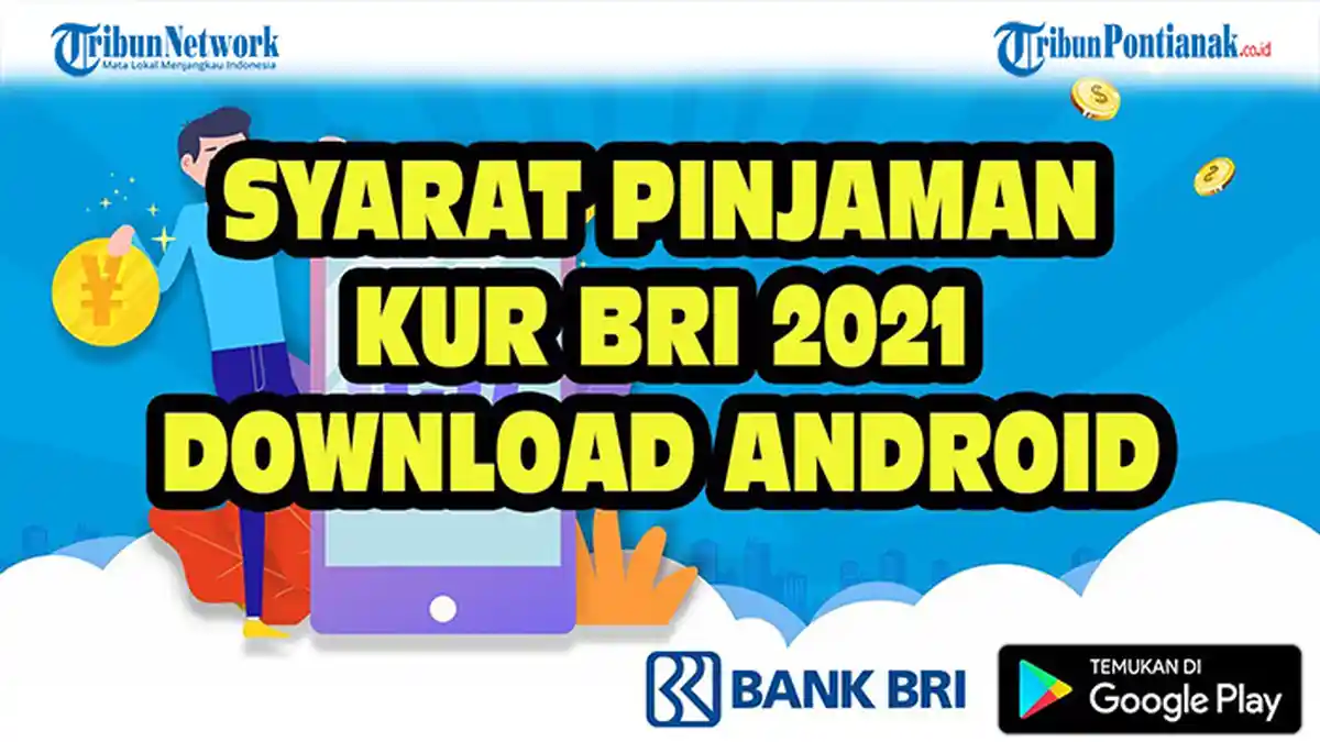 Proses Pengajuan Pinjaman KUR BRI 2021 Lengkap Syarat dan Cara Daftar
