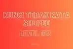Berikut-ini-tersedia-kunci-Tebak-Kata-Shopee-level-152.jpg