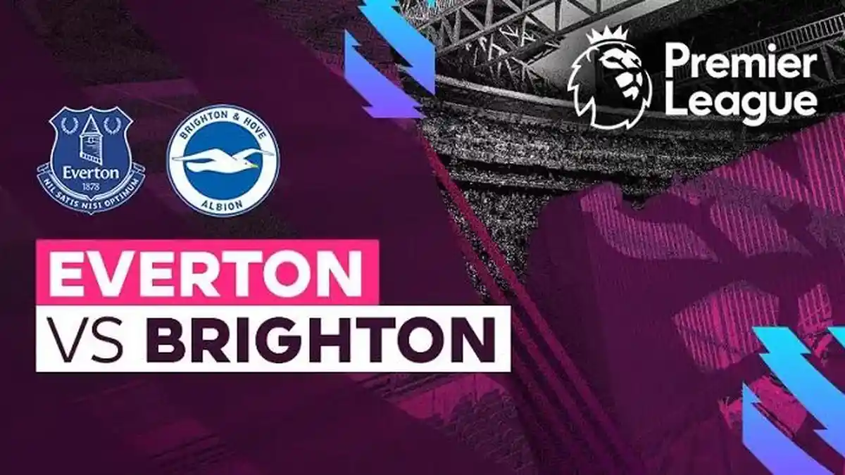 Prediksi Skor Everton vs Brighton di Liga Inggris : Frank Lampard Diambang Pemecatan!