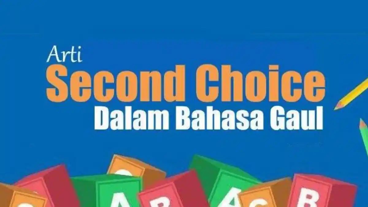 Arti Kata Second Choice dalam Bahasa Gaul, Berhubungan dengan Hubungan Asmara, Simak Contohnya