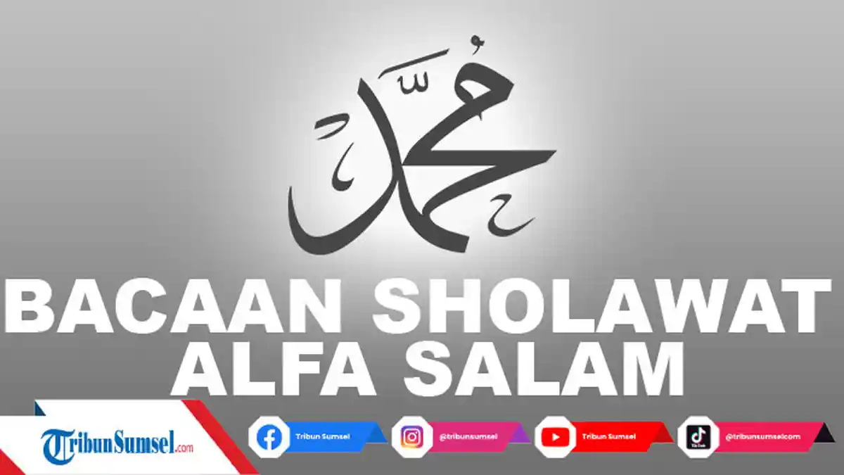 Bacaan Sholawat Alfa Salam Lengkap dengan Tulisan Arab, Latin dan Artinya, Amalan Harian Dalam Islam