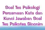Soal-Tes-Psikologi-Persamaan-Kata-dan-Kunci-Jawaban-Soal-Tes-Psikotes-Sinonim.jpg