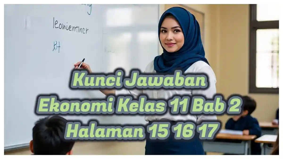 Kunci Jawaban Ekonomi Kelas 11 Bab 2 Halaman 15 16 17: Arti Pengangguran