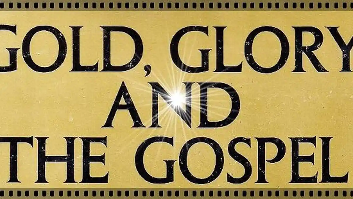Gold, Glory, Gospel : Sejarah dan Penjelasannya