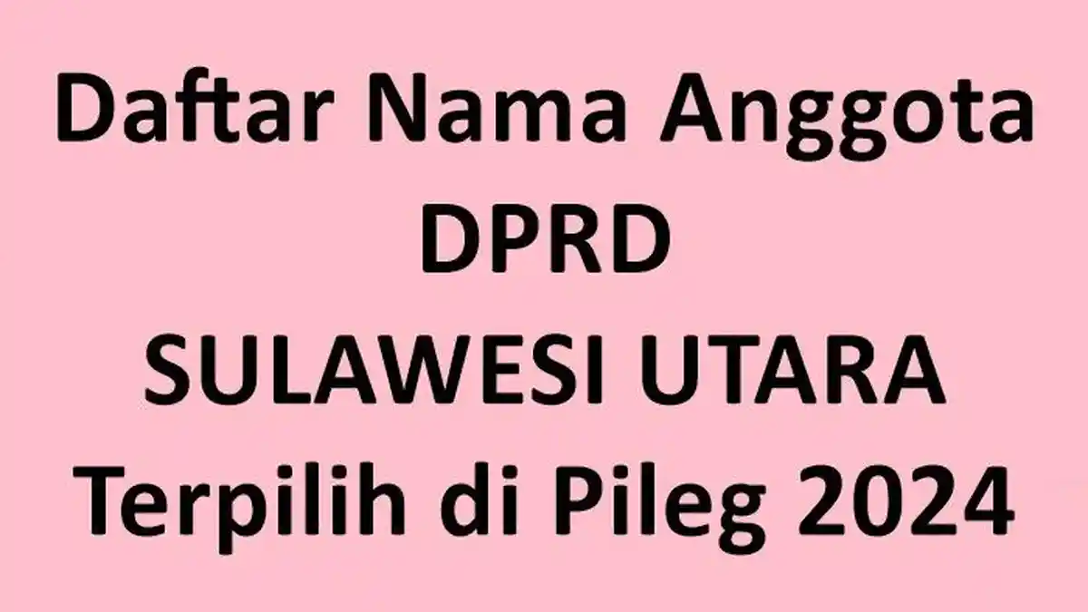 Daftar Nama-nama Anggota DPRD Provinsi Sulawesi Utara Terpilih di Pileg 2024