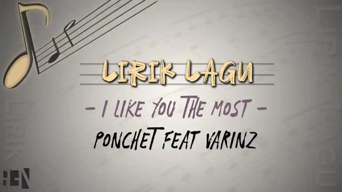 Lirik Terjemahan Lagu I Like You The Most English Version - PONCHET feat VARINZ.