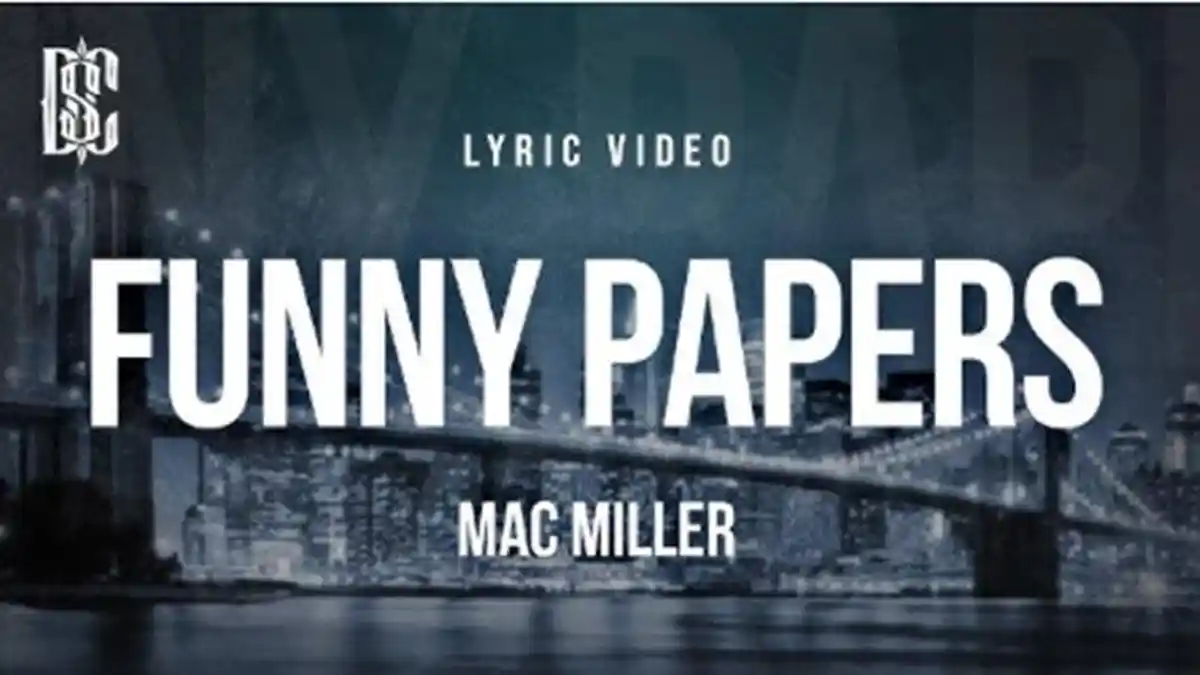 Translate Lirik Lagu Funny Papers by Mac Miller, Lagu Hits Duduki Posisi ke-7 di Spotify Minggu Ini