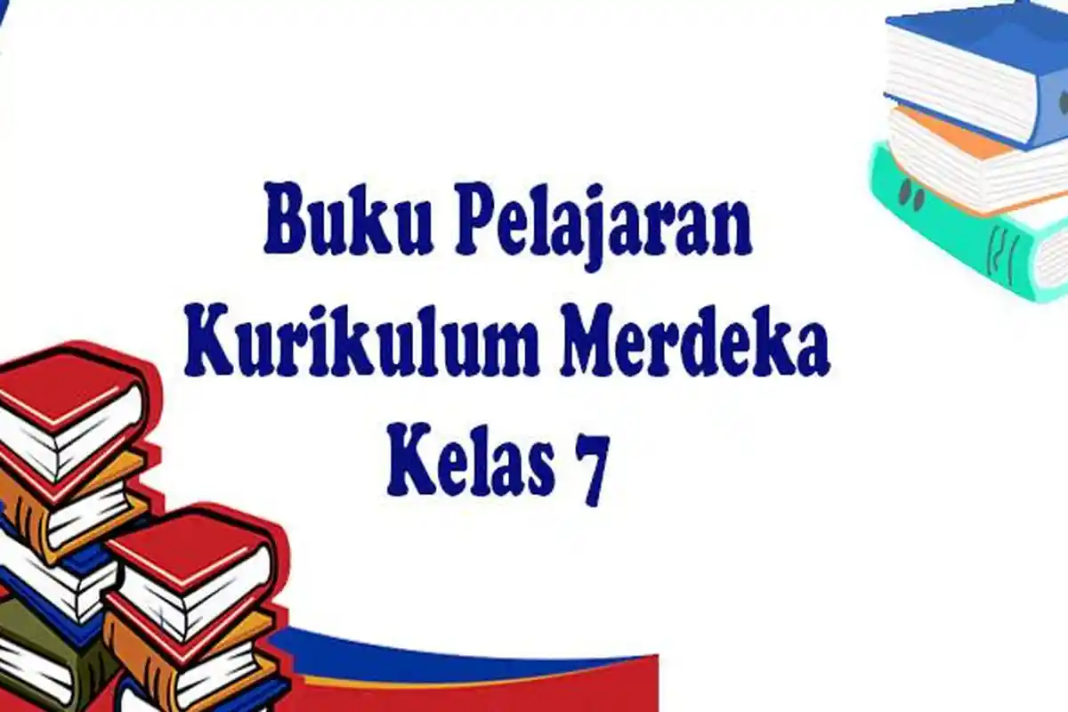 Buku Kelas 7 Kurikulum Merdeka Download Lewat Link Panduan Untuk Guru dan Buku Paket Murid