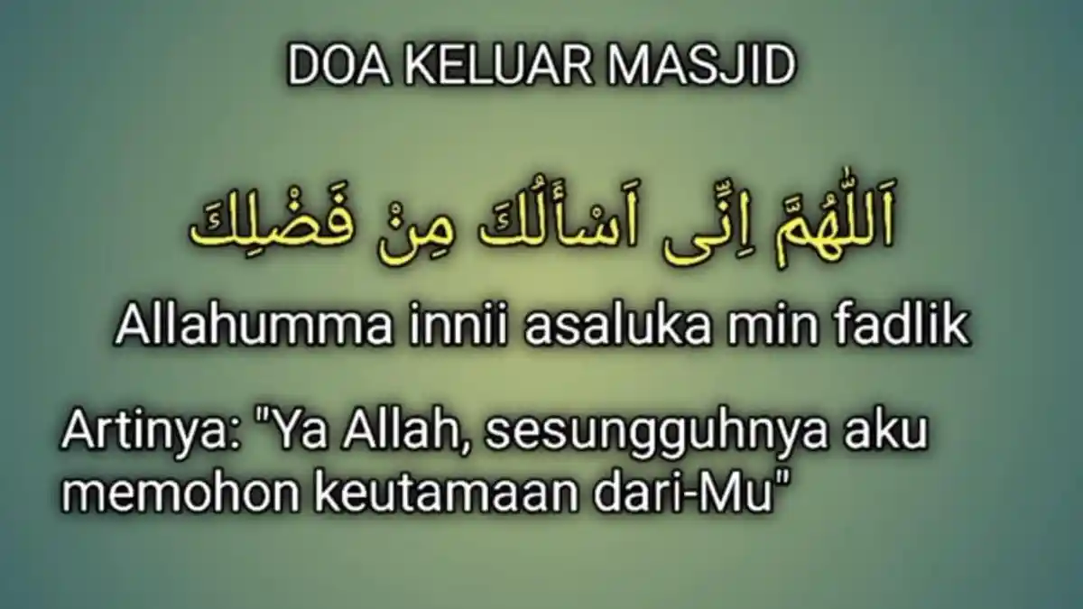 Bacaan Doa Keluar Masjid, Lengkap Arab, Latin beserta Artinya