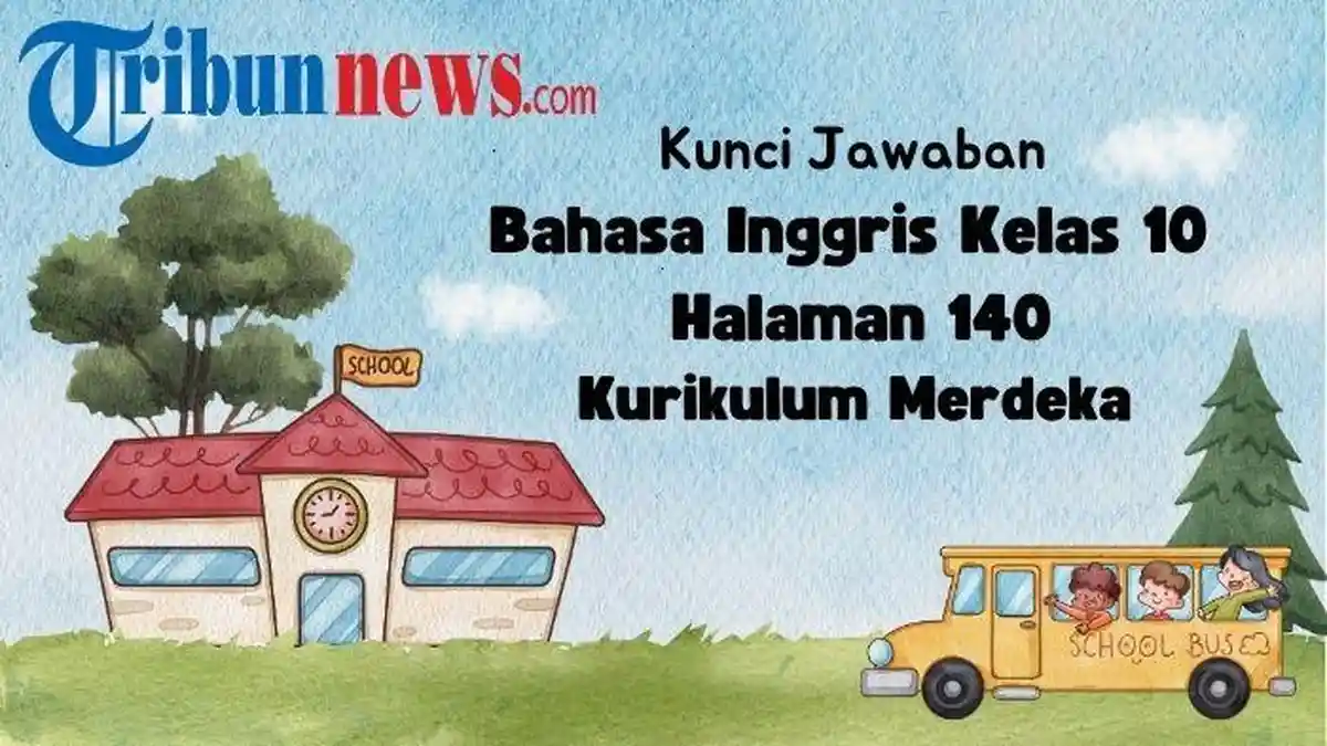 Kunci Jawaban Bahasa Inggris Kelas 10 Halaman 140 Kurikulum Merdeka, Read and Answer Part 2