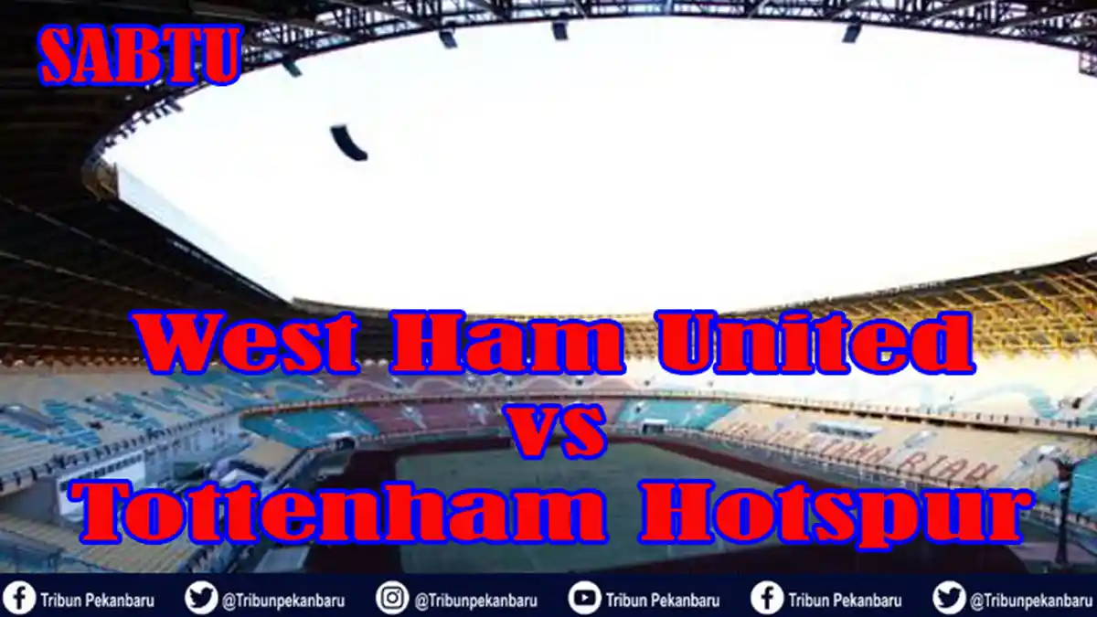 LINK LIVE Streaming West Ham vs Tottenham, Video Liga Inggris Week End, LIVE Mola TV Sabtu