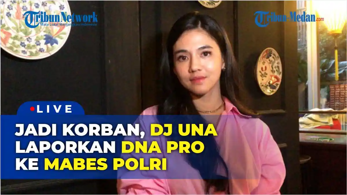 Jadi Korban dan Rugi Ratusan Juta Rupiah, DJ Una Laporkan PT DNA Pro ke Bareskrim Polri