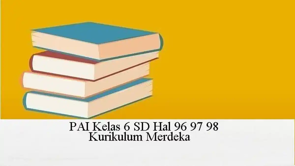 15 Soal dan Kunci Jawaban PAI Kelas 6 SD Hal 96 97 98 Kurikulum Merdeka, Uji Capaian Pembelajaran