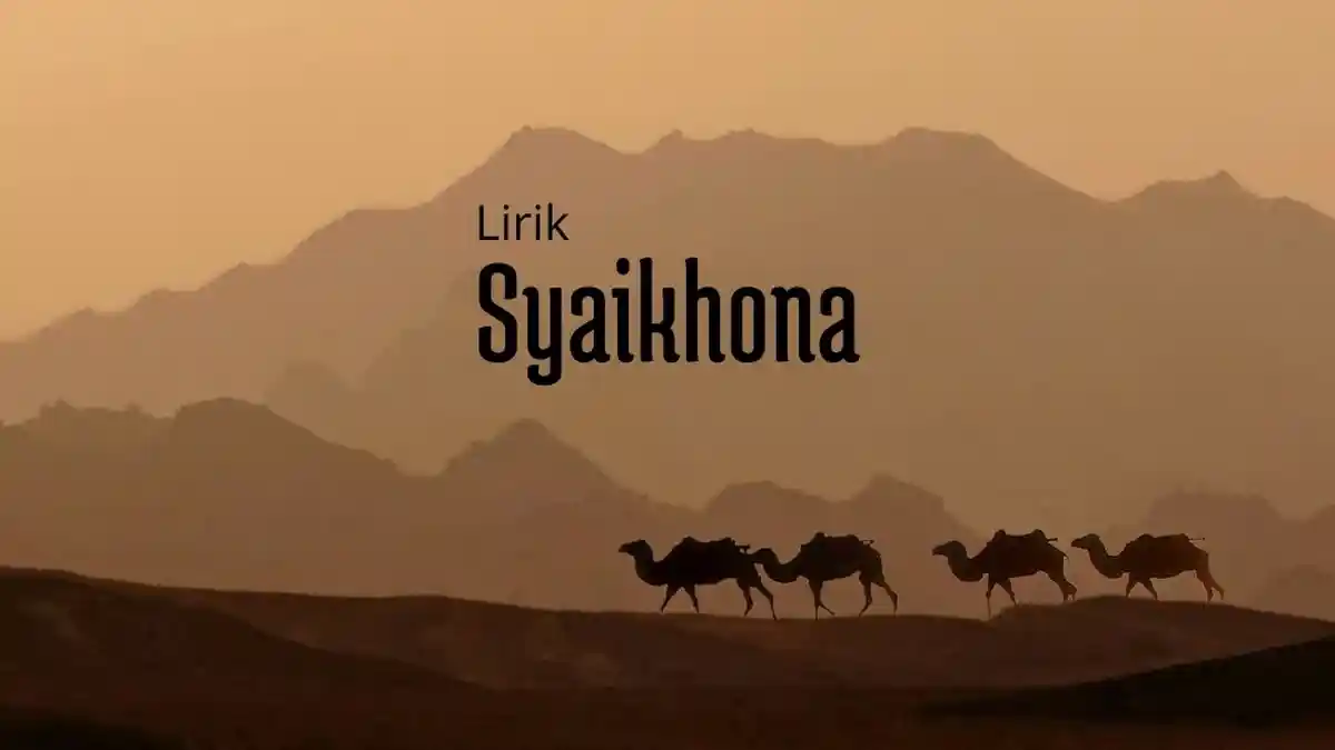 Lirik Lagu Syaikhona Lengkap: Tulisan Arab, Latin dan Artinya
