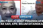 Praperadilan Jilid II: Buron e-KTP Paulus Tannos Kembali Gugat KPK