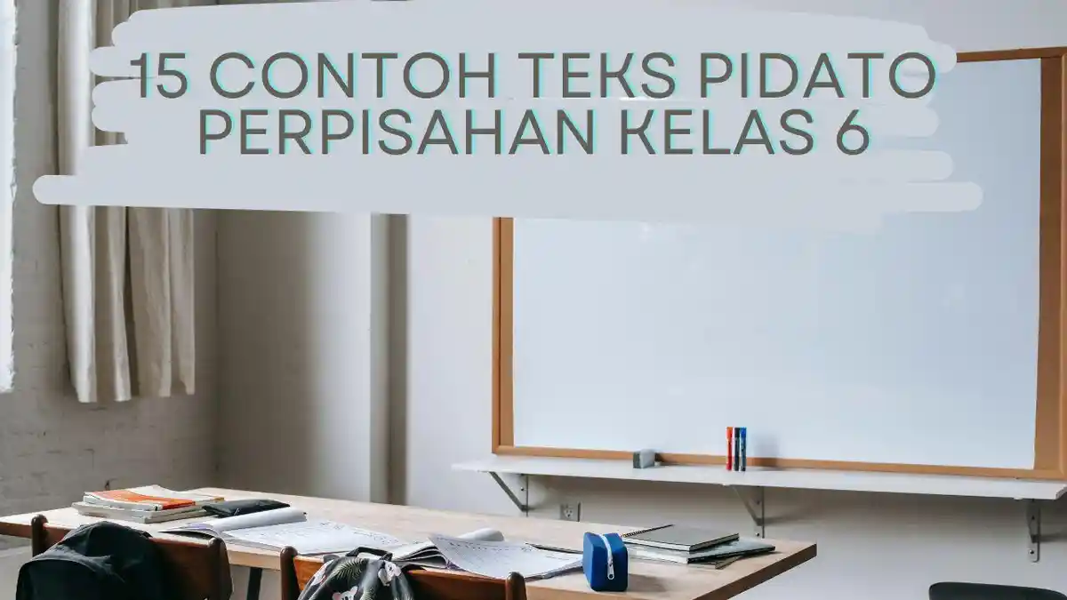 15 Contoh Teks Pidato Perpisahan Kelas 6 yang Penuh Makna dan Menyentuh Hati