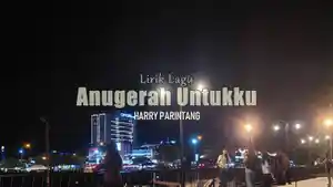 Lirik-Lagu-Anugerah-Untukku-Harry-Parintang.jpg