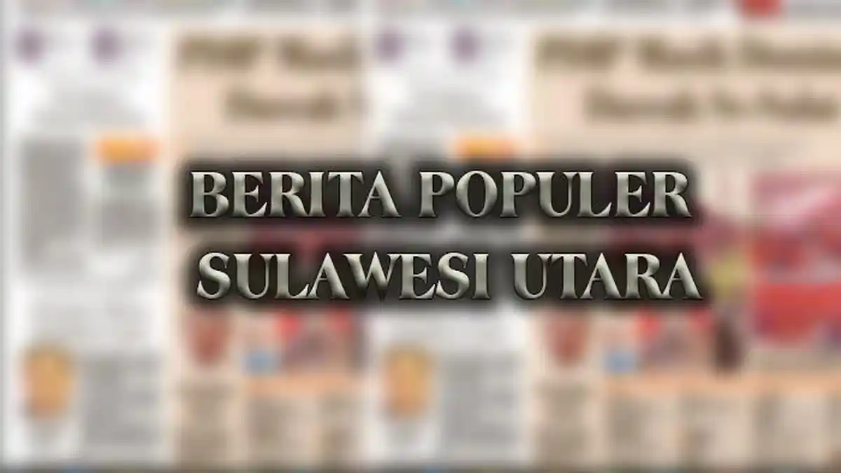 Berita Populer Sulawesi Utara Minggu 12 Januari 2025