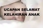 ucapan-selamat-kelahiran-anak-bayi-untukdikirimkepadateman-dan-sahabatyangbarumelahirkan.jpg