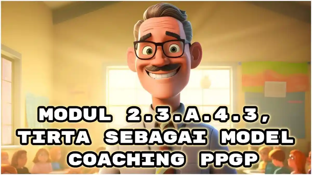 Kunci Jawaban: Modul 2.3.a.4.3, TIRTA Sebagai Model Coaching, Soal PPGP - CGP Guru Penggerak