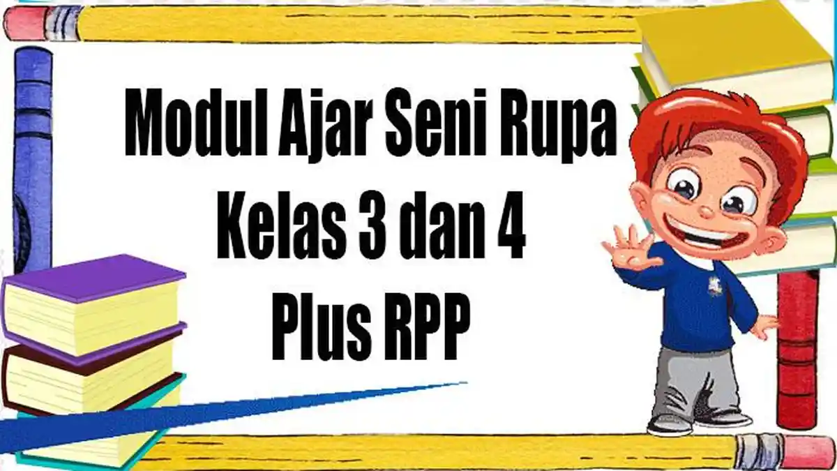 Download Modul Ajar Seni Rupa Kelas 3 dan 4 SD Kurikulum Merdeka Lengkap Link Downlod Materi