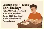 Soal PTS/STS Seni Budaya Kelas 11 SMA Semester 2 Kurikulum Merdeka Tahun 2026 Lengkap Kunci Jawaban