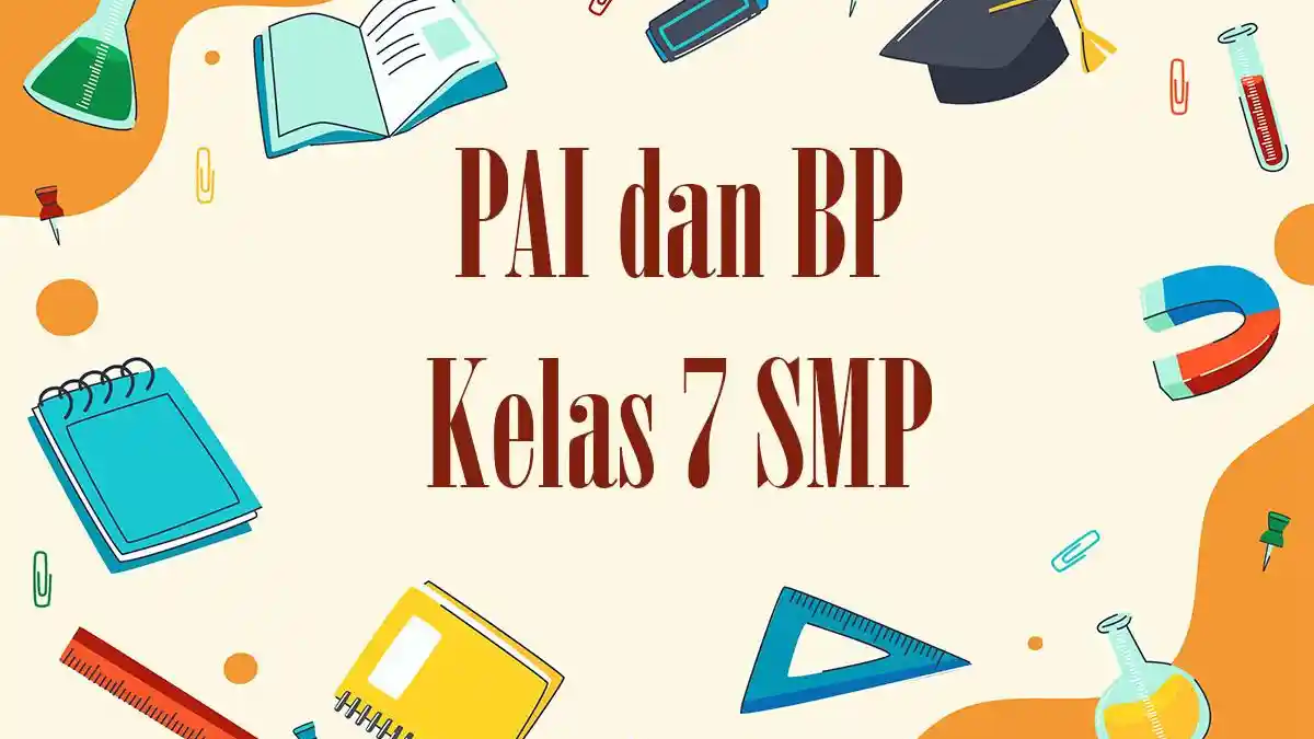 60 Soal Pilihan Ganda PAI Kelas 7 SMP Lengkap Kunci Jawaban, Materi ...