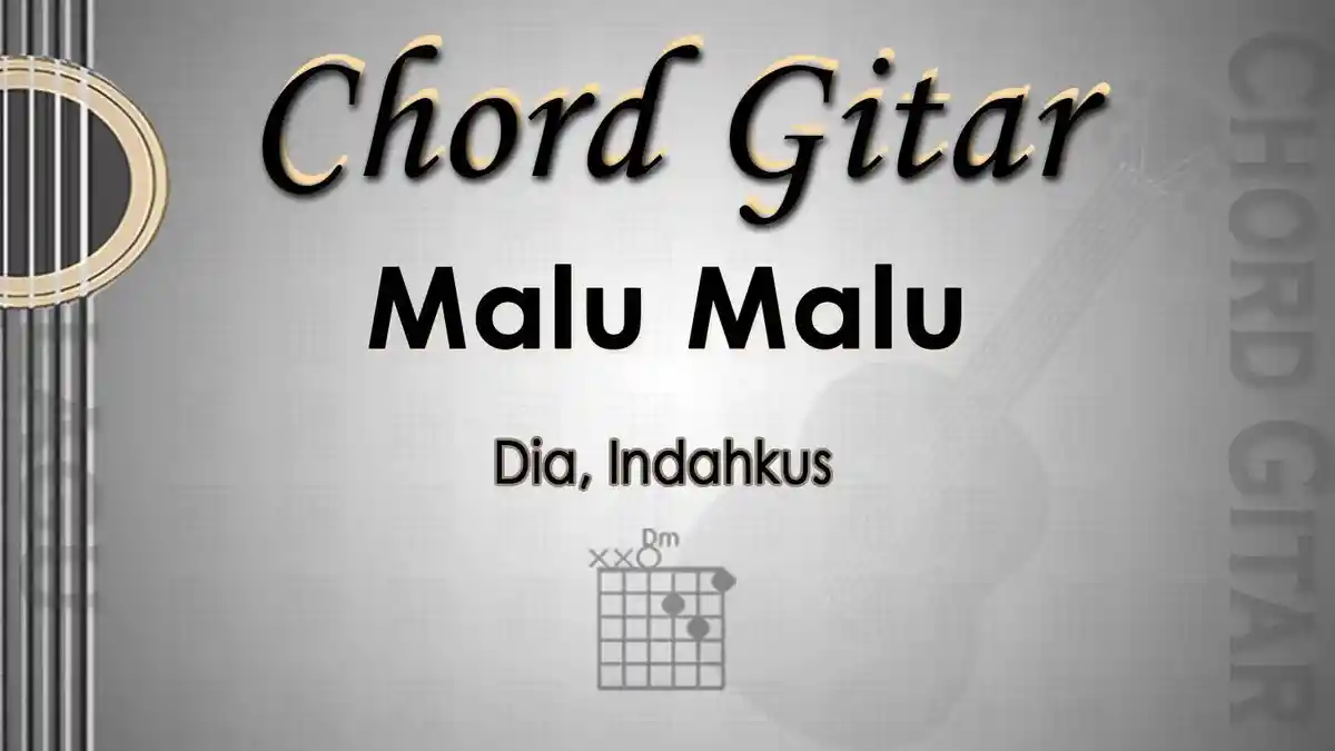 Chord Gitar Lagu Malu Malu - Dia, Indahkus - Kunci Dm
