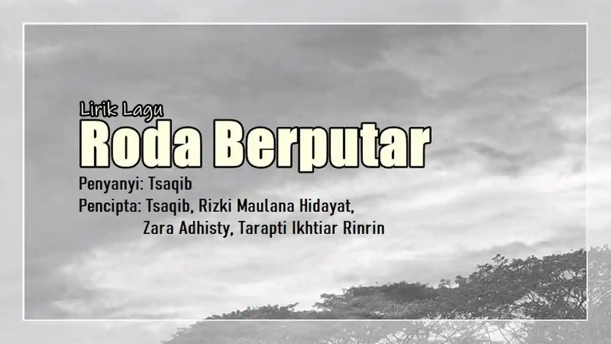 Lirik Lagu Roda Berputar - Tsaqib